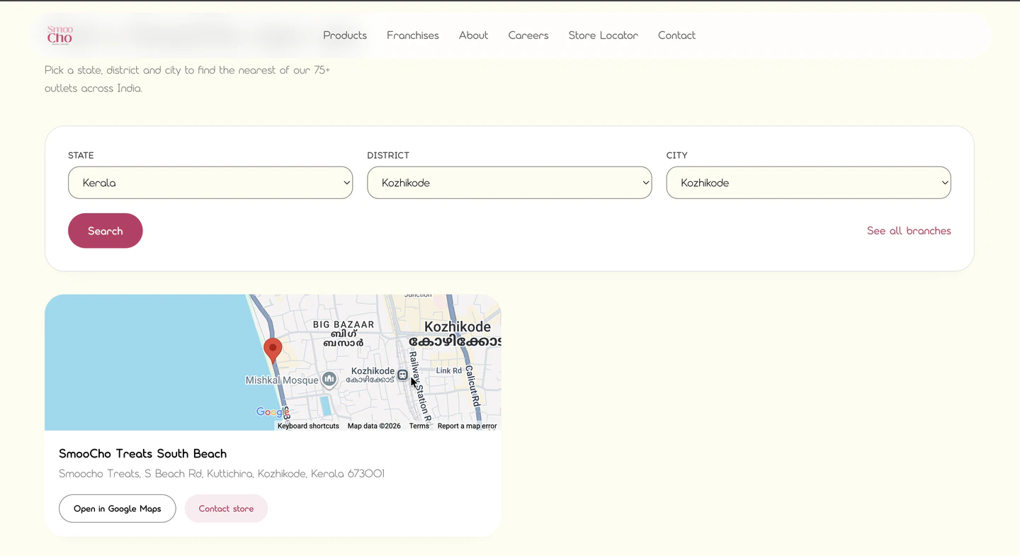 A search result — Kerala, Kozhikode and Kozhikode selected in the three dropdowns, and a card below showing the Google Maps location with a pin, "SmooCho Treats South Beach" with its street address, and Open in Google Maps and Contact store buttons.
